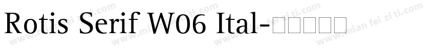 Rotis Serif W06 Ital字体转换